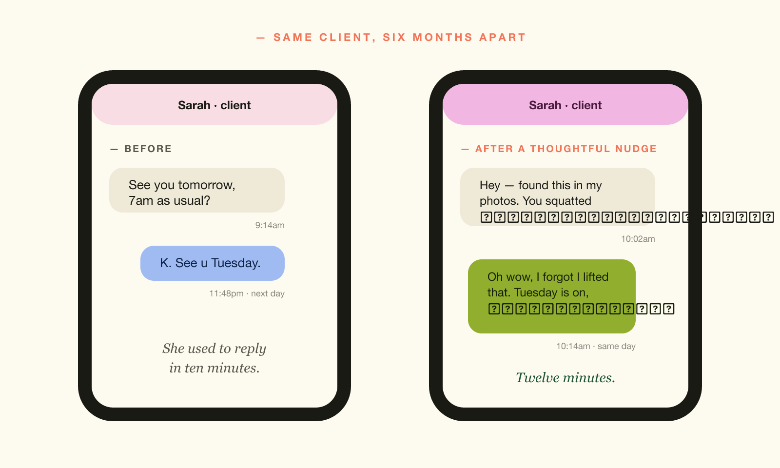 Two phone screens. Left: a cold one-line reply 'K. See u Tuesday.' Right: a warm reply six months later after a thoughtful nudge.